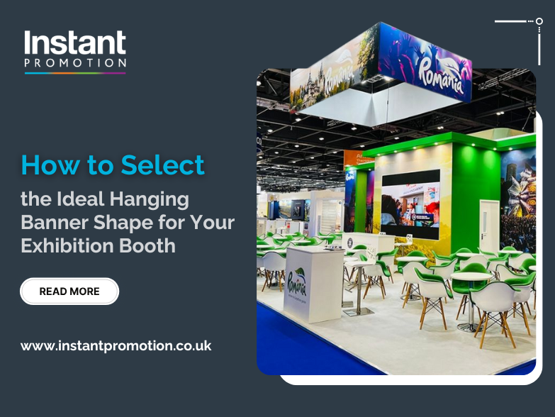 How to Select the Ideal Hanging Banner Shape for Your Exhibition Booth? 