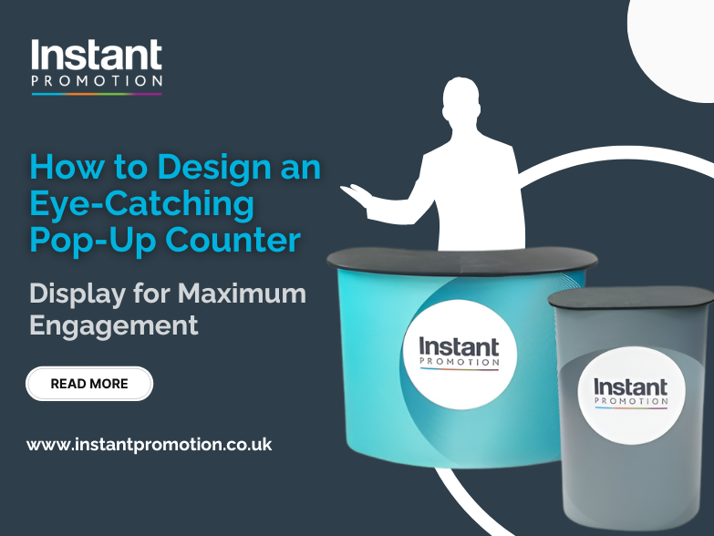 How to Design an Eye-Catching Pop Up Counter Display for Maximum Engagement